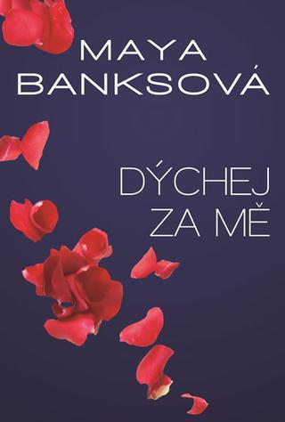 Kniha: Dýchej za mě - V žáru bezpečí 4 - 1. vydanie - Maya Banks