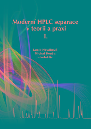Kniha: Moderní HPLC separace v teorii a praxi I - Lucie Nováková