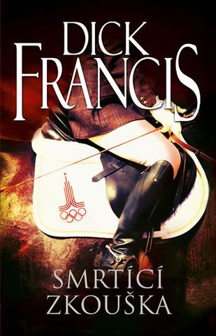 Kniha: Smrtící zkouška - Dick Francis
