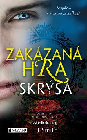 Kniha: Zakázaná hra 2:  Skrýša - Lisa J. Smithová