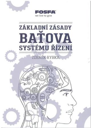 Kniha: Základní zásady Baťova systému řízení - 4.vydání - 4. vydanie - Zdeněk Rybka