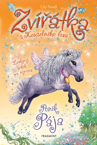 Kniha: Zvířátka z Kouzelného lesa – Poník Pája - Laskavý příběh pro nejmenší - 1. vydanie - Lily Small