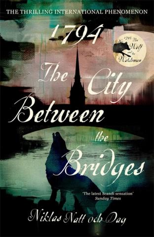 Kniha: 1794: The City Between the Bridges - 1. vydanie - Niklas Natt och Dag