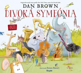 Kniha: Divoká symfónia - Si pripravený na DIVOKÉ DOBRODRUŽSTVO? - 1. vydanie - Dan Brown
