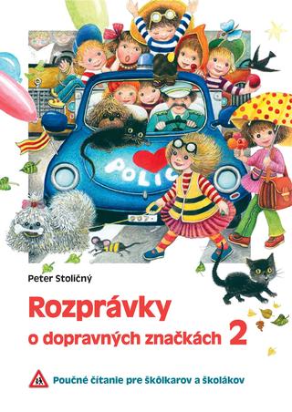 Kniha: Rozprávky o dopravných značkách 2 - Peter Stoličný
