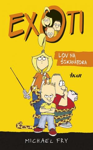 Kniha: Exoti: Lov na šikanátora - Exoti 1 - Michael Fry