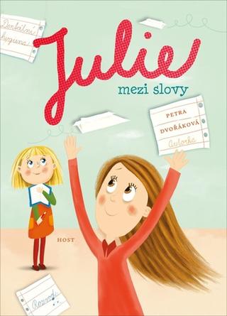 Kniha: Julie mezi slovy - 2. vydanie - Petra Dvořáková