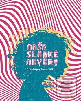 Kniha: Naše sladké nevěry - Z deníku psychoterapeutky - 1. vydanie - Zuzana Peterová