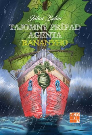 : Tajomný prípad agenta Bananyho - 1. vydanie - Július Belan