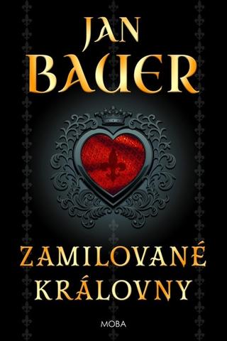 Kniha: Zamilované královny - 1. vydanie - Jan Bauer