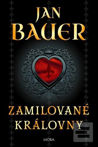 Kniha: Zamilované královny - 1. vydanie - Jan Bauer