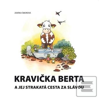 Kravička Berta a jej str… (Zdeňka Šiborová)