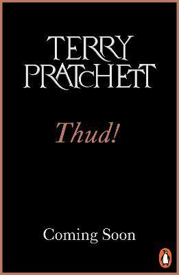 Kniha: Thud!: (Discworld Novel 34): from the bestselling series that inspired BBC´s The Watch - 1. vydanie - Terry Pratchett