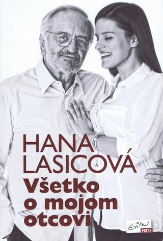 Kniha: Všetko o mojom otcovi - Hana Lasicová