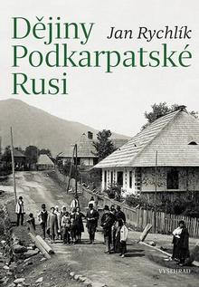 Kniha: Dějiny Podkarpatské Rusi - Jan Rychlík