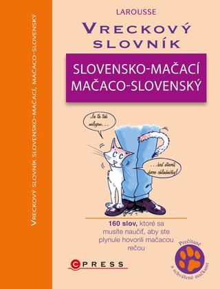 Kniha: Vreckový slovník slovensko-mačací/mačaco-slovenský - Gilles Bonotaux, Jean Cuvelier