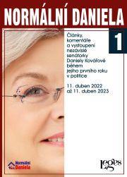 Kniha: Normální Daniela 1 - Články, komentáře a vystoupení nezávislé senátorky Daniely Kovářové během jejího prvního roku v politice. 11. duben 2022 až 11. duben 2023 - Články, komentáře a vystoupení nezávislé senátorky Daniely Kovářové - 1. vydanie - Daniela Kovářová