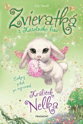 Kniha: Zvieratká z Kúzelného lesa Králiček Nelka - Zvieratká z Kúzelného lesa 11 - 1. vydanie - Lily Small