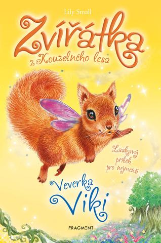 Kniha: Zvířátka z Kouzelného lesa – Veverka Viki - Laskavy příběh pro nejmenší - 1. vydanie - Lily Small