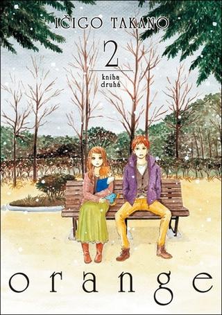 Kniha: Orange 2 - Kniha druhá - 1. vydanie - Ičigo Takano