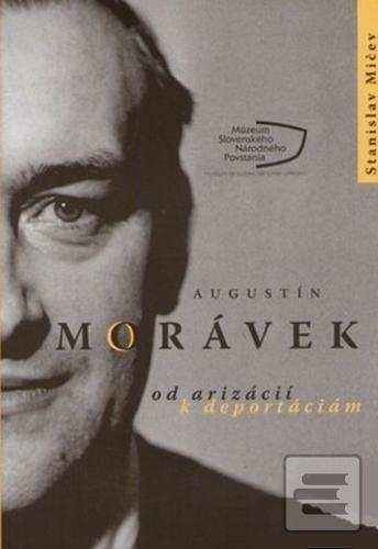 Augustín Morávek. Od ari… (Stanislav Mičev)