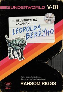 Kniha: Sunderworld Neuvěřitelná zklamání Leopolda Berryho - 1. vydanie - Ransom Riggs