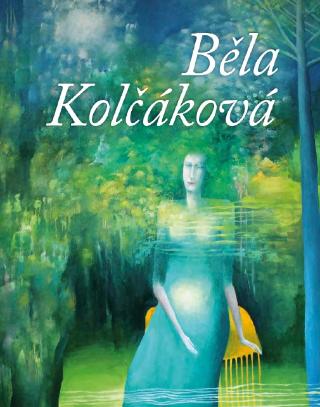 Kniha: Běla Kolčáková - Výtvarné dielo - Bohumír Bachratý