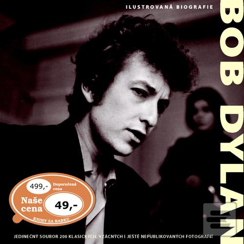 Kniha: Bob Dylan Ilustrovaná biografie - Bob Dylan