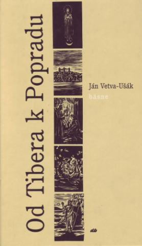 Kniha: Od Tibera k Popradu - básne - Ján Vetva-Ušák