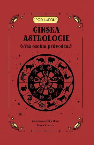Kniha: Čínská astrologie - Váš osobní průvodce - Váš osobní průvodce - 1. vydanie - Sasha Fenton, Sasha Fentonová