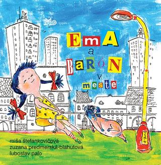 Kniha: Ema a Barón v meste - 1. vydanie - Miša Štefankovičová