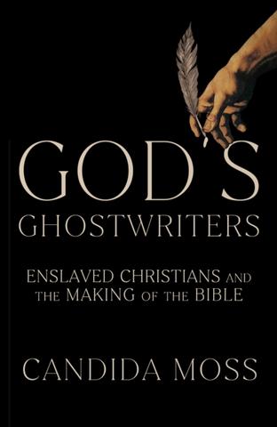 Kniha: God's Ghostwriters - Candida Moss