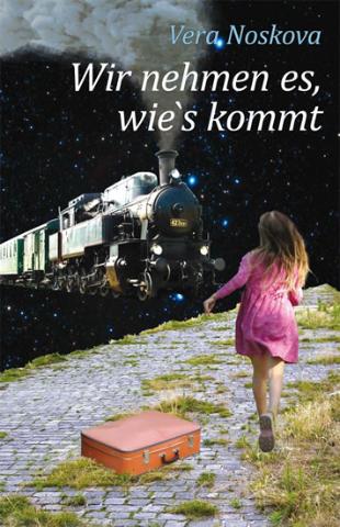 Kniha: Wir nehmen es, wie´s kommt - 1. vydanie - Věra Nosková