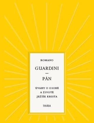 Kniha: Pán - Úvahy o osobě a životě Ježíše Krista - 1. vydanie - Romano Guardini