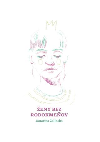 Kniha: Ženy bez rodokmeňov - Katarína Želinská