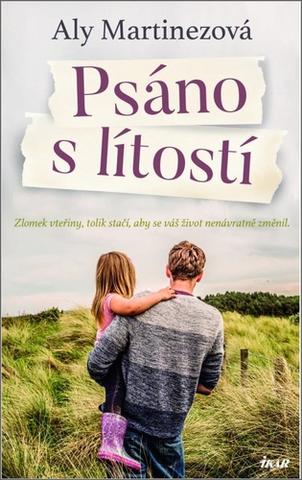 Kniha: Psáno s lítostí - Zlomek vteřiny, tolik stačí, aby se váš život nenávratně změnil. - 1. vydanie - Aly Martinezová