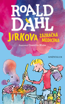 Kniha: Jirkova zázračná medicína - 3.vydání - 3. vydanie - Roald Dahl