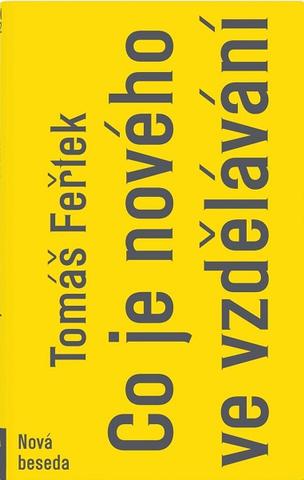 Kniha: Co je nového ve vzdělávání - Tomáš Feřtek