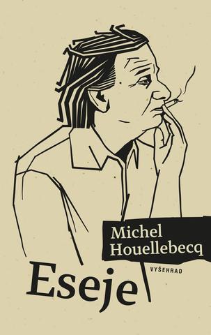 Kniha: Eseje - 1. vydanie - Michel Houellebecq