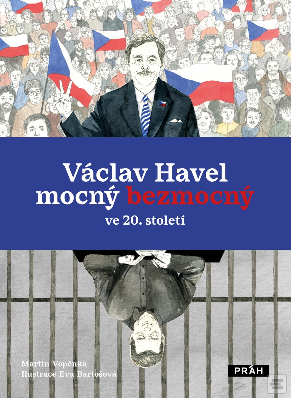 Kniha: Václav Havel – mocný bezmocný ve 20. Století - 1. vydanie - Martin Vopěnka