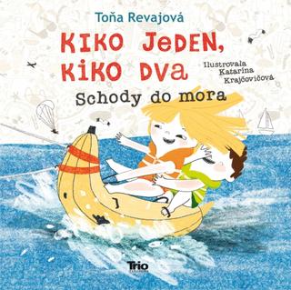 Kniha: Kiko jeden, Kiko dva - Schody do mora - 1. vydanie - Toňa Revajová