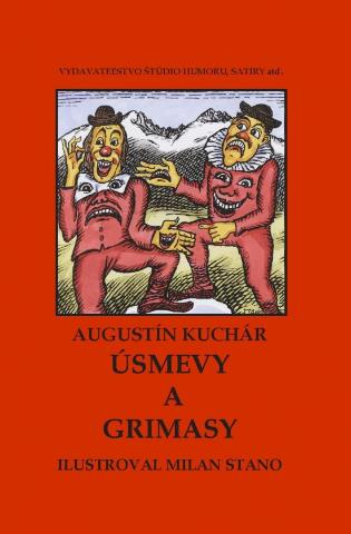 Kniha: Úsmevy a grimasy - 1. vydanie - Augustín Kuchár, Milan Stano