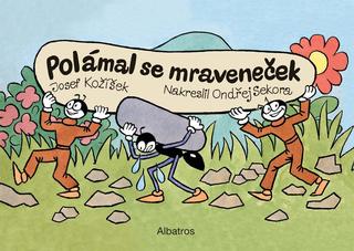 Kniha: Polámal se mraveneček - 3. vydanie - Ondřej Sekora, Josef Kožíšek
