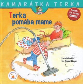 Kniha: Terka pomáha mame - nové vydanie - Kamarátka Terka 6. diel - 1. vydanie - Liane Schneider, Eva Wenzel-Burger