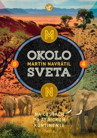 Kniha: Okolo sveta 4 - Na cestách po africkom kontinente 2 - Martin Navrátil