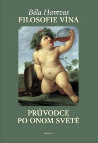 Kniha: Filosofie vína - Průvodce po Onom světě - Béla Hamvas