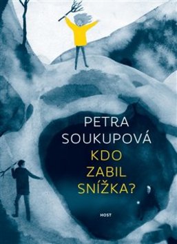 Kniha: Kdo zabil Snížka? - Petra Soukupová