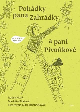 Kniha: Pohádky pana Zahrádky a paní Pivoňkové - 1. vydanie - Radek Malý