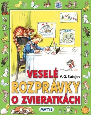 Kniha: Veselé rozprávky o zvieratkách - 3. vydanie - Vladimir G. Sutejev
