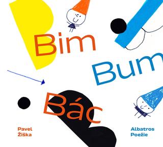 Kniha: Bim - Bum - Bác - 1. vydanie - Pavel Žiška